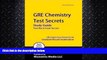 behold  GRE Chemistry Test Secrets Study Guide: GRE Subject Exam Review for the Graduate Record