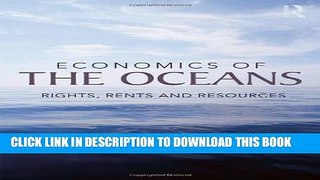 [PDF] Economics of the Oceans: Rights, Rents and Resources Full Online