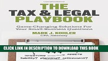 [PDF] The Tax and Legal Playbook: Game-Changing Solutions to Your Small-Business Questions Full
