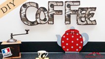 DIY - Tuto décoration cuisine avec des lettres en bois ! Ambiance Coffee, bistro, graines de café