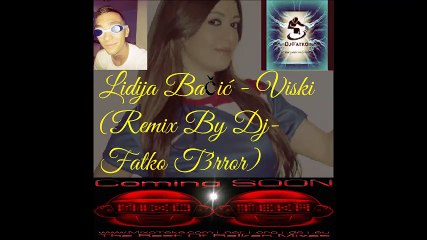 Lidija Bačić - Viski (Remix By Dj-Fatko T3rror)
