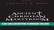 [PDF] Ancient Christian Martyrdom: Diverse Practices, Theologies, and Traditions (The Anchor Yale