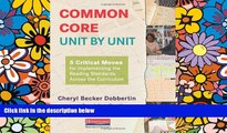 Must Have PDF  Common Core, Unit by Unit: 5 Critical Moves for Implementing the Reading Standards