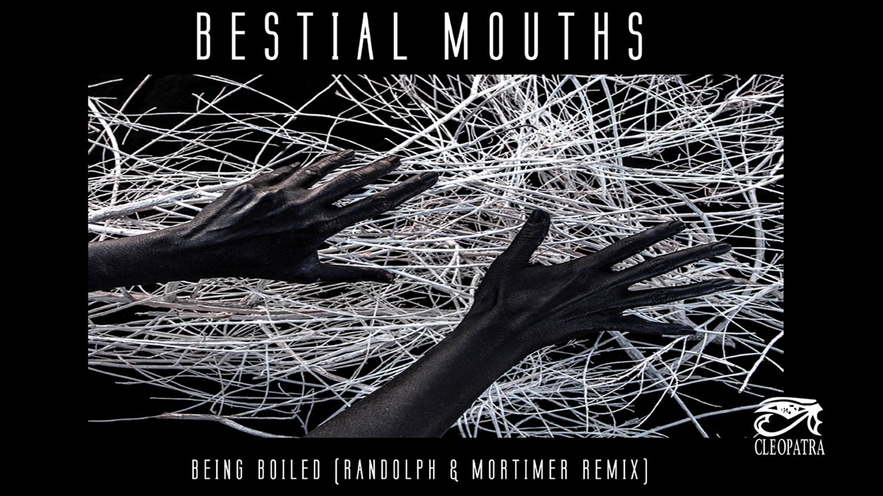Bestial Mouths "Being Boiled" (Randolph & Mortimer Remix) [Official Audio Video]