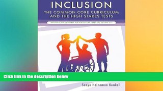 Big Deals  Inclusion, the Common Core Curriculum and the High Stakes Tests: Boosting the Outcomes