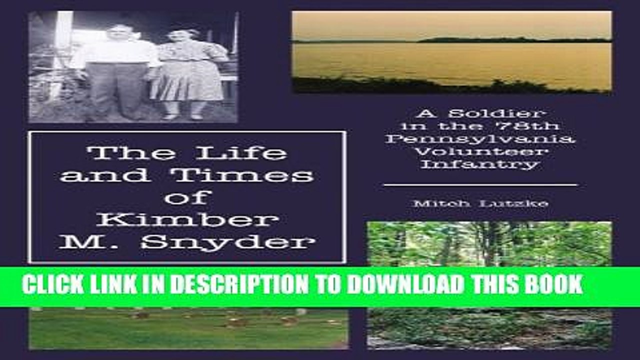 [PDF] The Life and Times of Kimber M. Snyder: A Soldier in the 78th Pennsylvania Volunteer