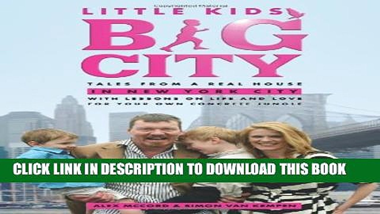 [PDF] Little Kids, Big City: Tales from a Real House in New York City (With Lessons on Life and