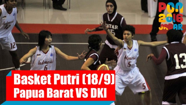 Bola Basket - (Putri) Papua Barat vs DKI Jakarta, Minggu (18/9)