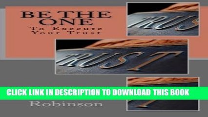 [PDF] Be The One: To Execute Your Trust Full Colection