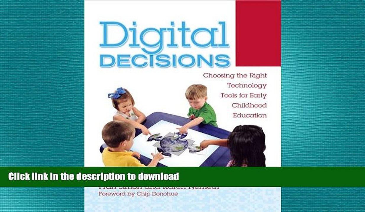 READ BOOK  Digital Decisions: Choosing the Right Technology Tools for Early Childhood Education