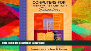 READ BOOK  Computers for Twenty-First Century Educators (6th Edition) FULL ONLINE
