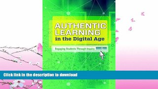 FAVORITE BOOK  Authentic Learning in the Digital Age: Engaging Students Through Inquiry FULL