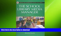 READ BOOK  The School Library Media Manager, 3rd Edition (Library and Information Science Text