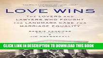 [PDF] Love Wins: The Lovers and Lawyers Who Fought the Landmark Case for Marriage Equality [Online