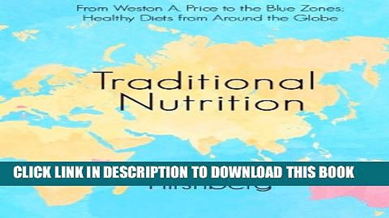 [PDF] Traditional Nutrition: From Weston A. Price to the Blue Zones; Healthy Diets from Around the