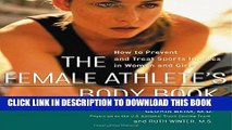 [Read PDF] The Female Athlete s Body Book : How to Prevent and Treat Sports Injuries in Women and