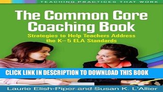 Collection Book The Common Core Coaching Book: Strategies to Help Teachers Address the K-5 ELA