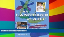 Big Deals  The Language of Art: Inquiry-Based Studio Practices in Early Childhood Settings  Free