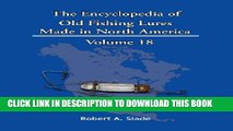 [Read PDF] The Encyclopedia of Old Fishing Lures: Made in North America Volume 18 Download Free