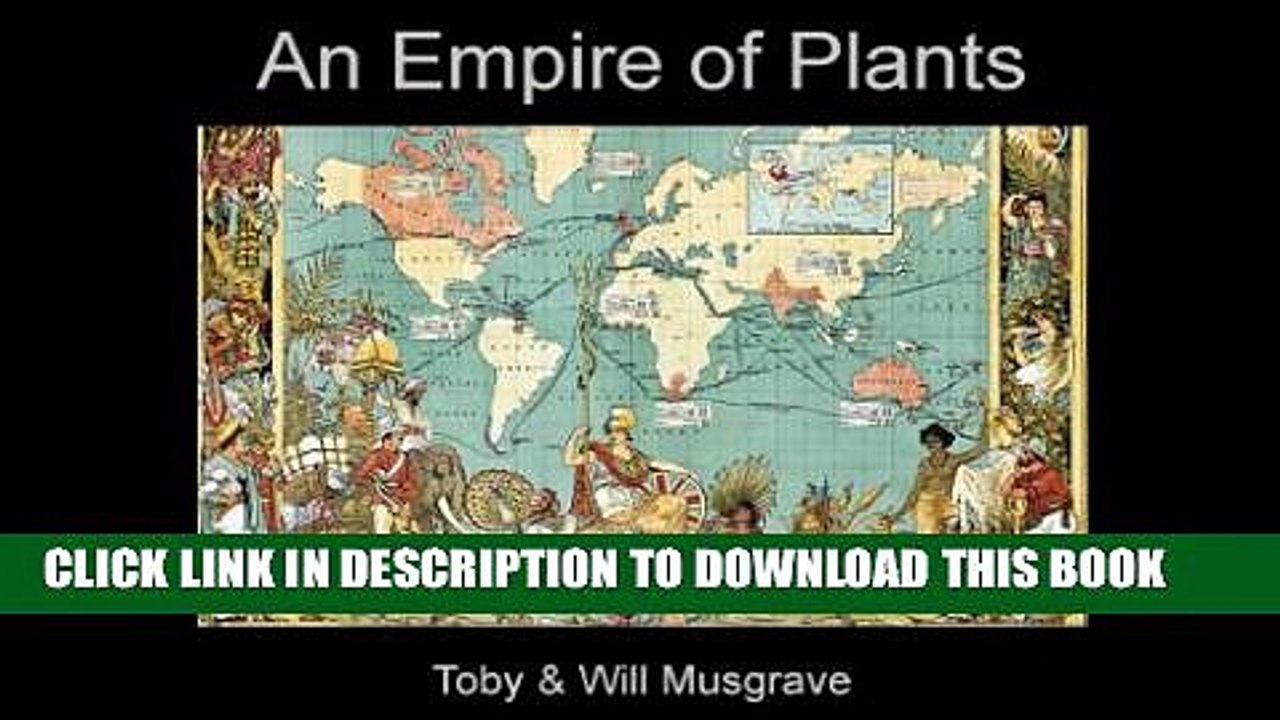 [PDF] An Empire of Plants: People and Plants that Changed the World Full Collection