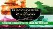 [PDF] Graveyards of Chicago: The People, History, Art, and Lore of Cook County Cemeteries Popular