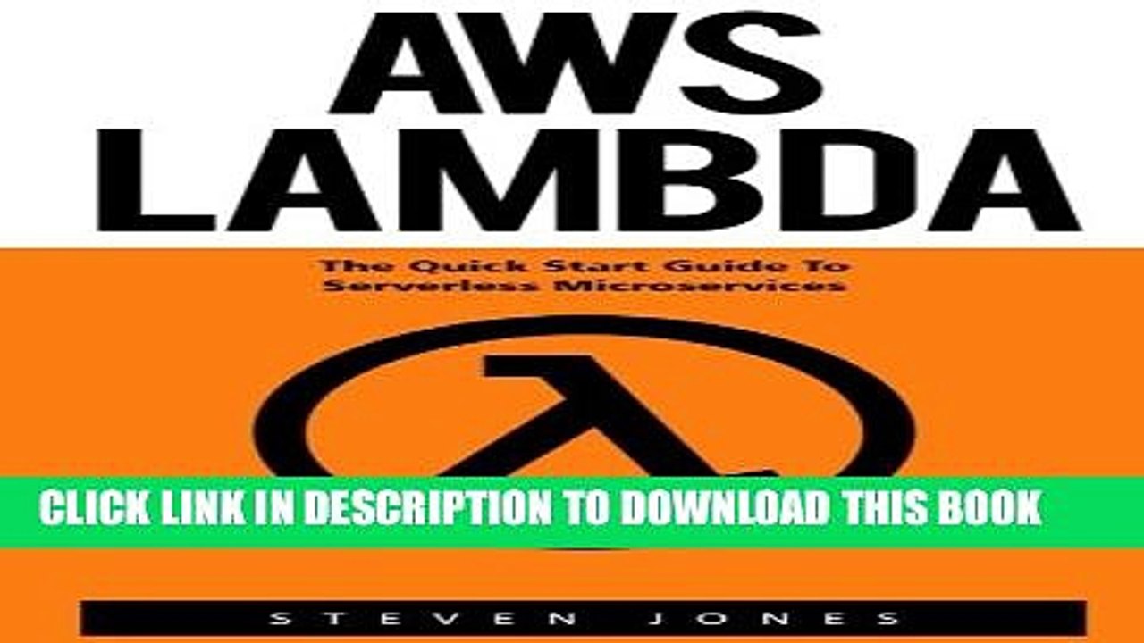 [PDF] AWS Lambda: The Quick Start Guide To Serverless Microservices (AWS Lambda, AWS Lambda For