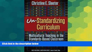 Big Deals  Un-Standardizing Curriculum: Multicultural Teaching in the Standards-based Classroom
