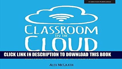 [PDF] Classroom in the Cloud: Seizing the Advantage in the Blended Learning Revolution Full