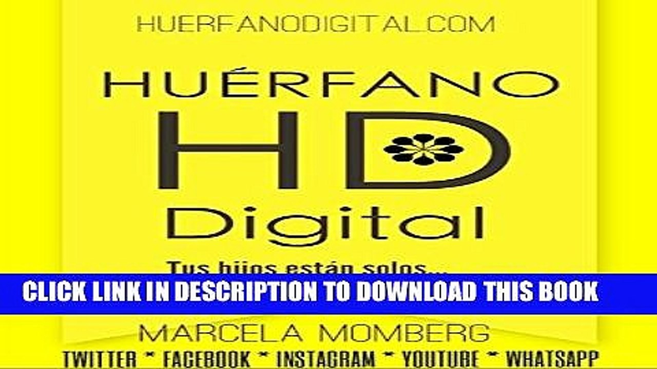 [PDF] HUERFANO DIGITAL: Tus hijos estÃ¡n solos... hasta ahora. (Spanish Edition) Full Colection