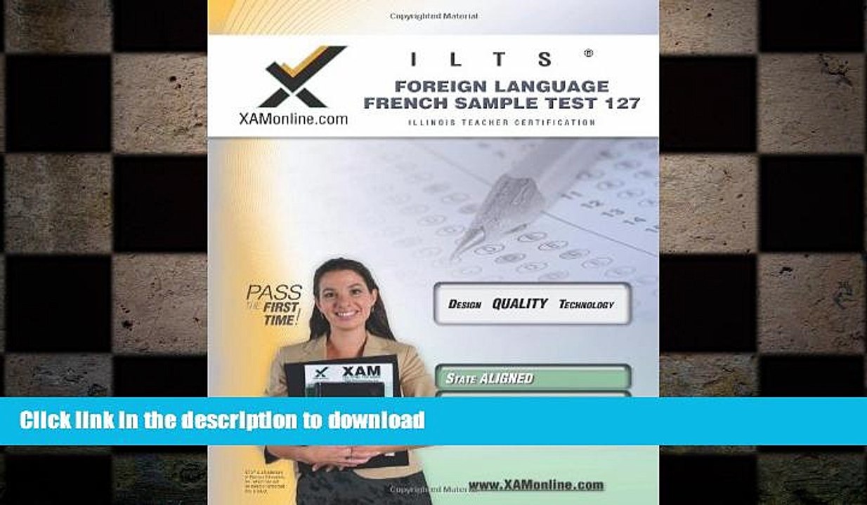 READ BOOK  ILTS Foreign Language: French Sample Test 127 Teacher Certification Test Prep Study