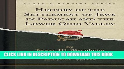 [PDF] History of the Settlement of Jews in Paducah and the Lower Ohio Valley (Classic Reprint)