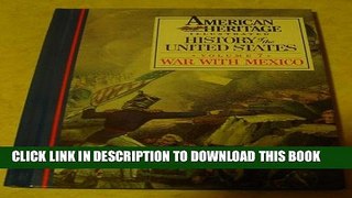 [PDF] American Heritage Illustrated History of the United States: Volume 7: War with Mexico