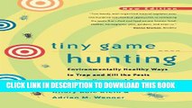 [PDF] Tiny Game Hunting: Environmentally Healthy Ways to Trap and Kill the Pests in Your House and