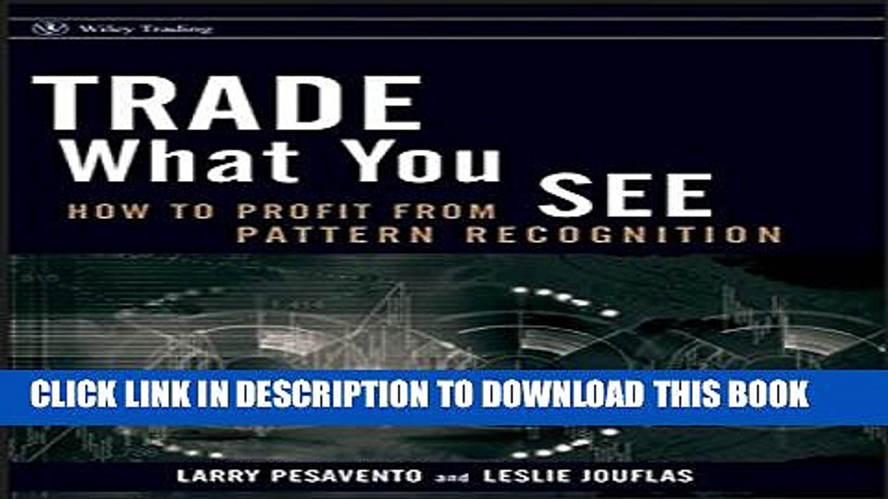 [PDF] Trade What You See: How To Profit from Pattern Recognition Popular Collection