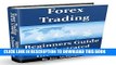 [PDF] Forex Trading - A Beginners Guide: An Illustrated Introduction To Currency Trading Full