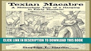[PDF] Texian Macabre: A Melancholy Tale of a Hanging in Early Houston Full Collection