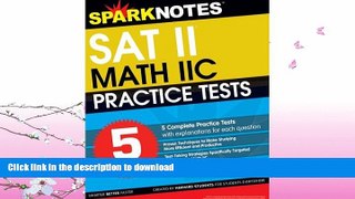 READ BOOK  5 Practice Tests for the SAT II Math IIC (SparkNotes Test Prep) FULL ONLINE
