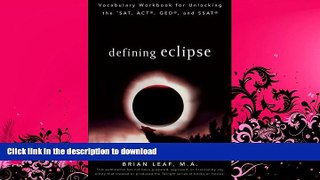 READ  Defining Eclipse: Vocabulary Workbook for Unlocking the SAT, ACT, GED, and SSAT (Defining