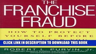 [New] Franchise Fraud: How to Protect Yourself Before and After You Invest Exclusive Online