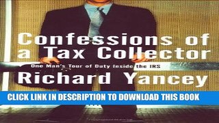 [New] Confessions of a Tax Collector: One Man s Tour of Duty Inside the IRS Exclusive Full Ebook