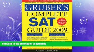 READ BOOK  Gruber s Complete SAT Guide 2009 (Gruber s Complete SAT Guide -12th Edition) FULL