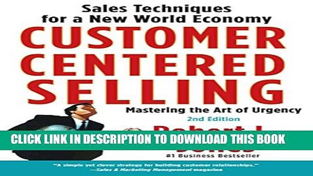 [PDF] Customer Centered Selling: Eight Steps To Success From The Worlds Best Sales Force Full