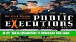 [PDF] Public Executions: The Death Penalty and the Media (Crime, Media, and Popular Culture) Full