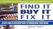 [PDF] Find It, Buy It, Fix It: The Insider s Guide to Fixer-Uppers Popular Online