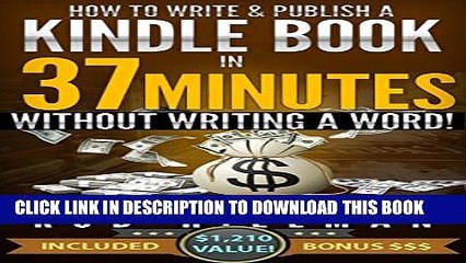 [PDF] How To Write and Publish a Kindle Book in 37 Minutes - Without Writing a Word! Full