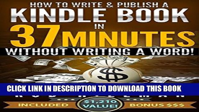 [PDF] How To Write and Publish a Kindle Book in 37 Minutes - Without Writing a Word! Full