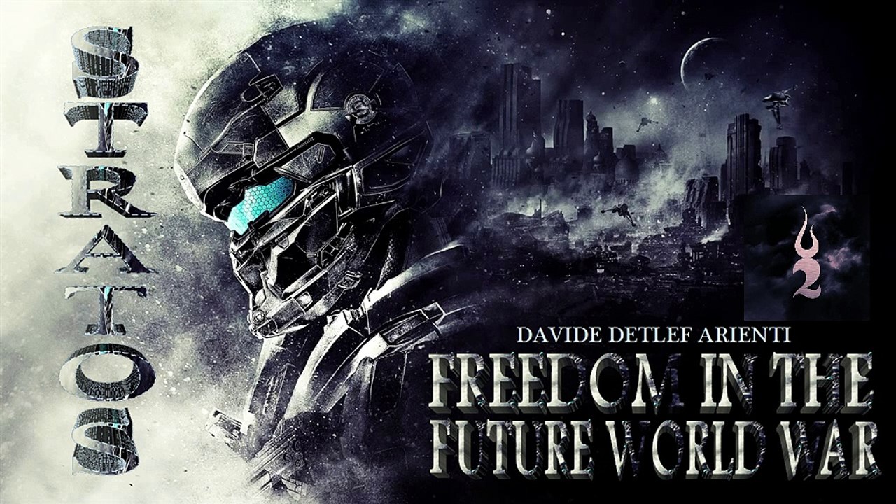 Davide Detlef Arienti - Freedom in the Future World War - Stratos (Epic Intense Choise Orchestral Emotional Drama 2016)