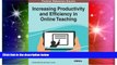 Big Deals  Increasing Productivity and Efficiency in Online Teaching (Advances in Educational