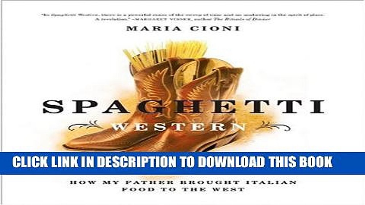 [PDF] Spaghetti Western: How My Father Brought Italian Food to the West Full Colection