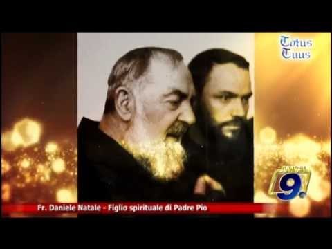 Totus Tuus | Fr. Daniele Natale Figlio spirituale di Padre Pio